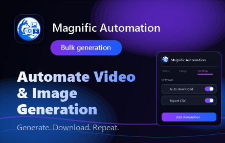Magnific Automation — Bulk generation for Magnific. Automate Video & Image Generation.